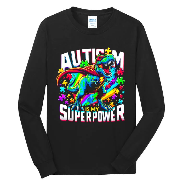 Autism Is My Superpower Autism Awareness Trex Tall Long Sleeve T-Shirt