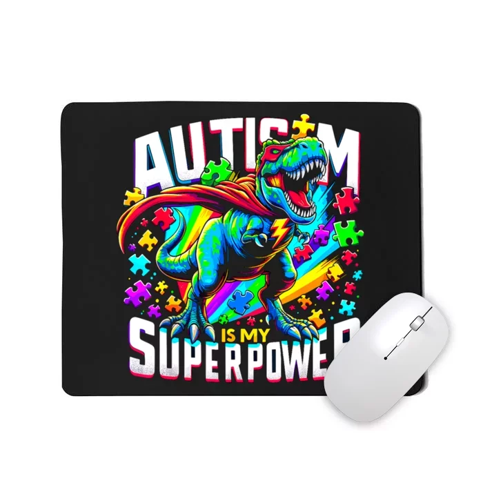 Autism Is My Superpower Autism Awareness Trex Mousepad