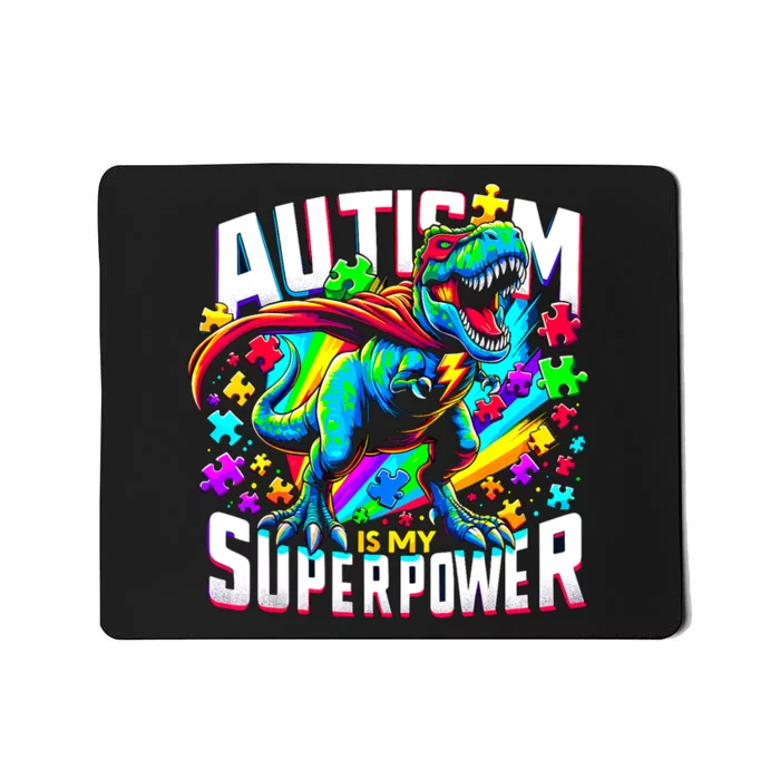 Autism Is My Superpower Autism Awareness Trex Mousepad