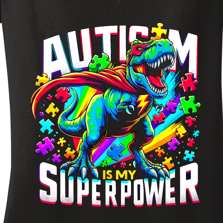 Autism Is My Superpower Autism Awareness Trex Women's V-Neck T-Shirt