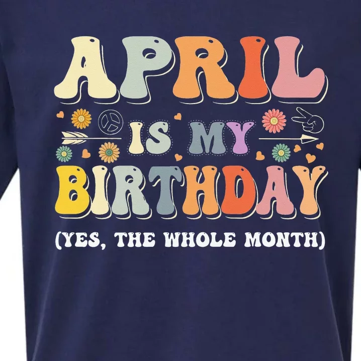 April Is My Birthday Yes The Whole Month Birthday Groovy Sueded Cloud Jersey T-Shirt