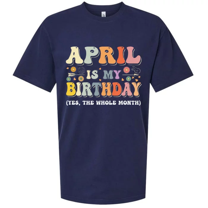 April Is My Birthday Yes The Whole Month Birthday Groovy Sueded Cloud Jersey T-Shirt