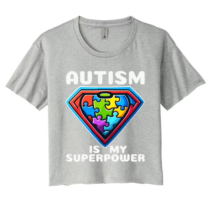 Autism Is My Superpower Superhero Great Gift Women's Crop Top Tee