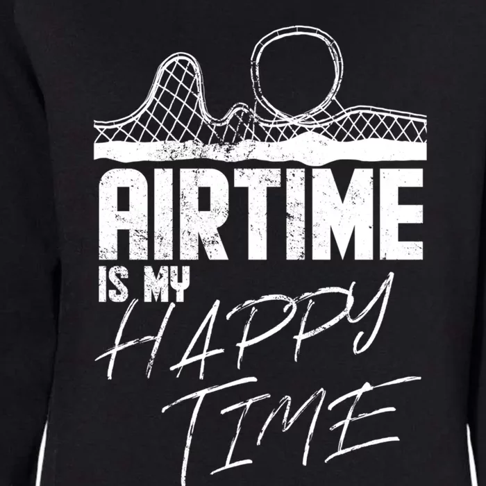 Airtime Is My Happy Time I Funny Rollercoaster Enthusiast Design Womens California Wash Sweatshirt