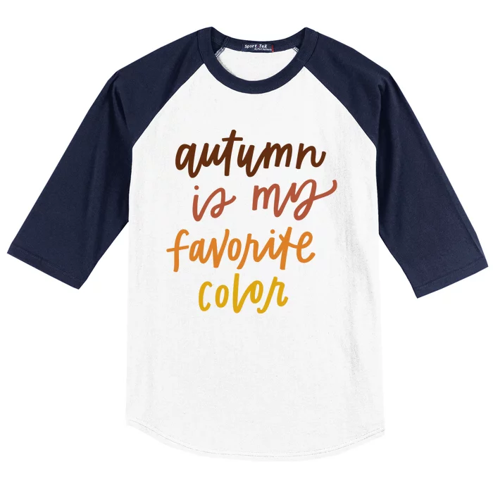 Autumn Is My Favorite Color Baseball Sleeve Shirt