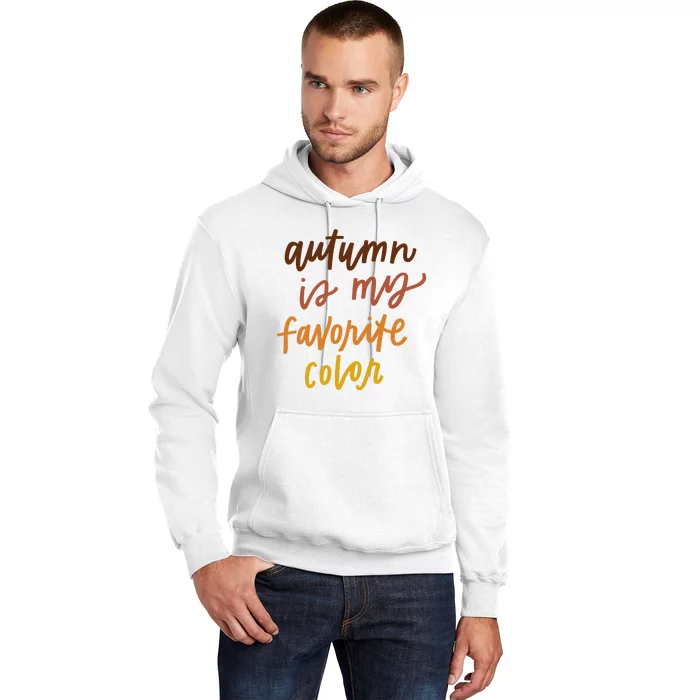 Autumn Is My Favorite Color Hoodie