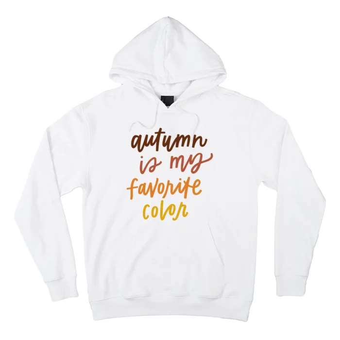 Autumn Is My Favorite Color Hoodie