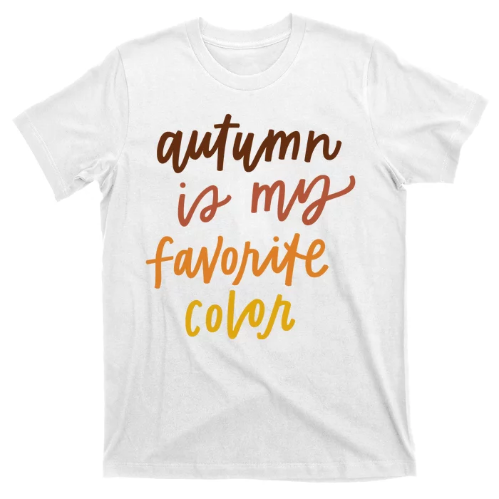 Autumn Is My Favorite Color T-Shirt