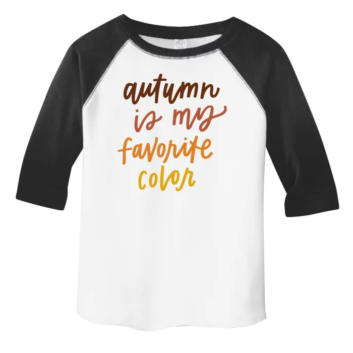 Autumn Is My Favorite Color Toddler Fine Jersey T-Shirt