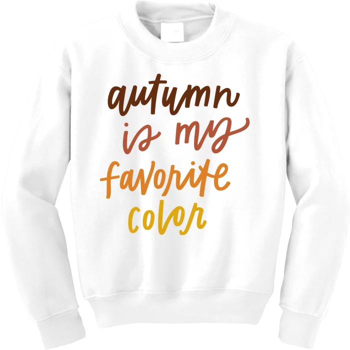 Autumn Is My Favorite Color Kids Sweatshirt