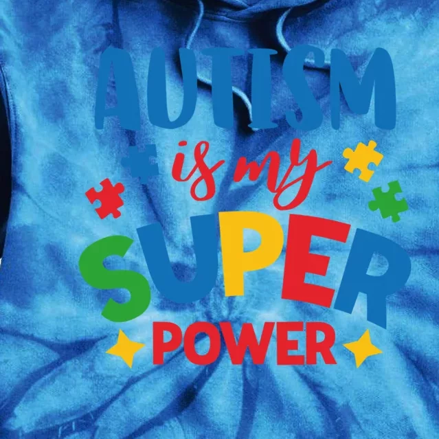 Autism Is My Super Power Autistic Gift Tie Dye Hoodie