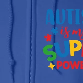 Autism Is My Super Power Autistic Gift Full Zip Hoodie