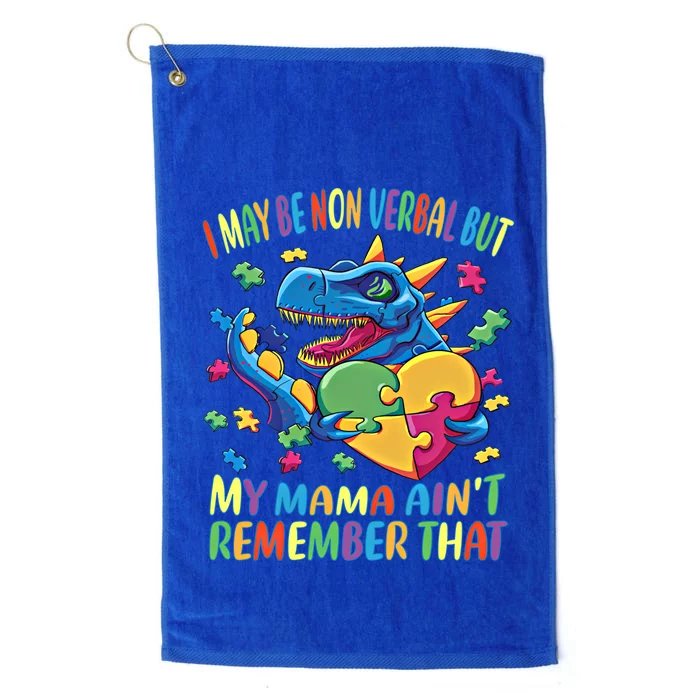 Autism I May Be Non Verbal But My Mama AinT Remember That Great Gift Platinum Collection Golf Towel