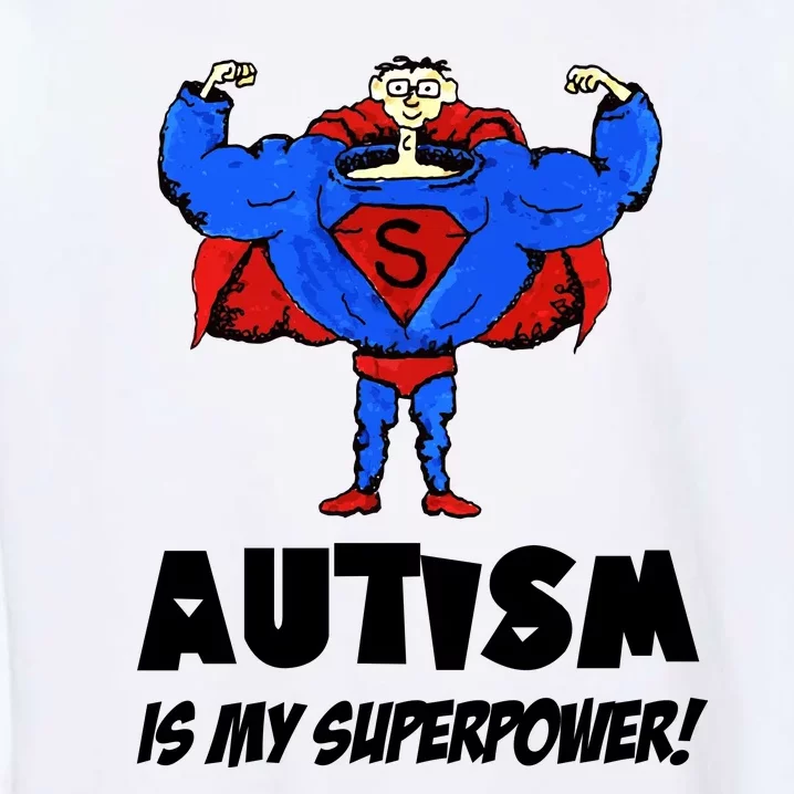 Autism Is My Super Power Hero Garment-Dyed Sweatshirt