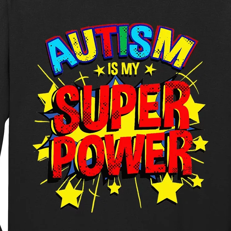 Autism Is My Superpower Autism Awareness Tall Long Sleeve T-Shirt