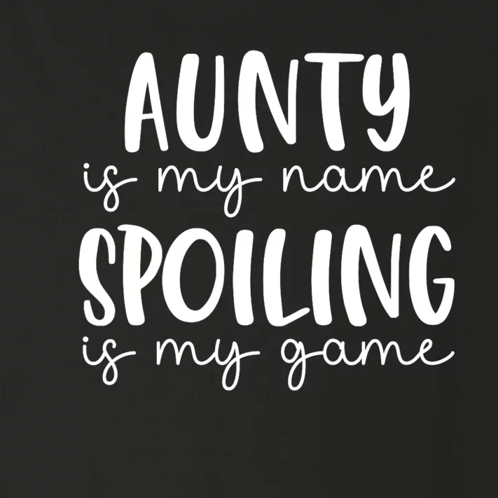 Aunty Is My Name Spoiling Is My Game Toddler Long Sleeve Shirt