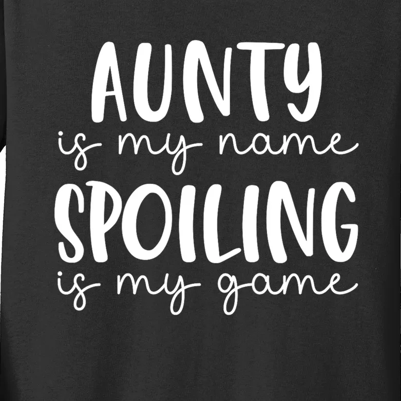 Aunty Is My Name Spoiling Is My Game Kids Long Sleeve Shirt