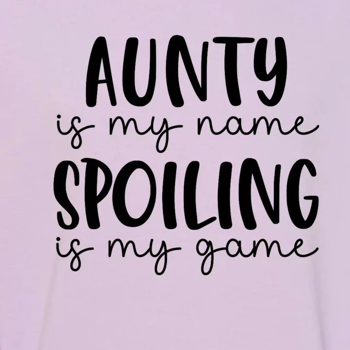 Aunty Is My Name Spoiling Is My Game Garment-Dyed Sweatshirt