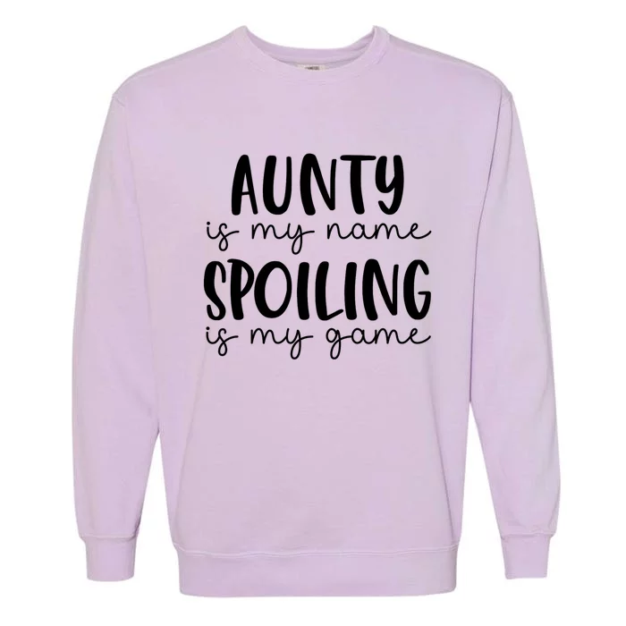 Aunty Is My Name Spoiling Is My Game Garment-Dyed Sweatshirt