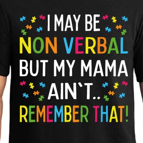 Autism I May Be Non Verbal But My Mama AinT Remember That Gift Pajama Set