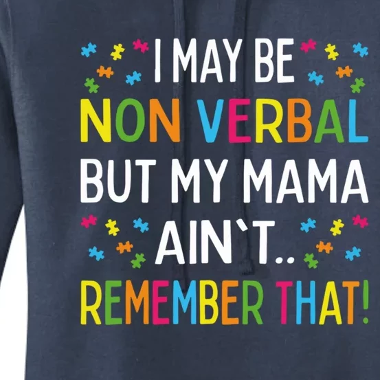 Autism I May Be Non Verbal But My Mama AinT Remember That Gift Women's Pullover Hoodie