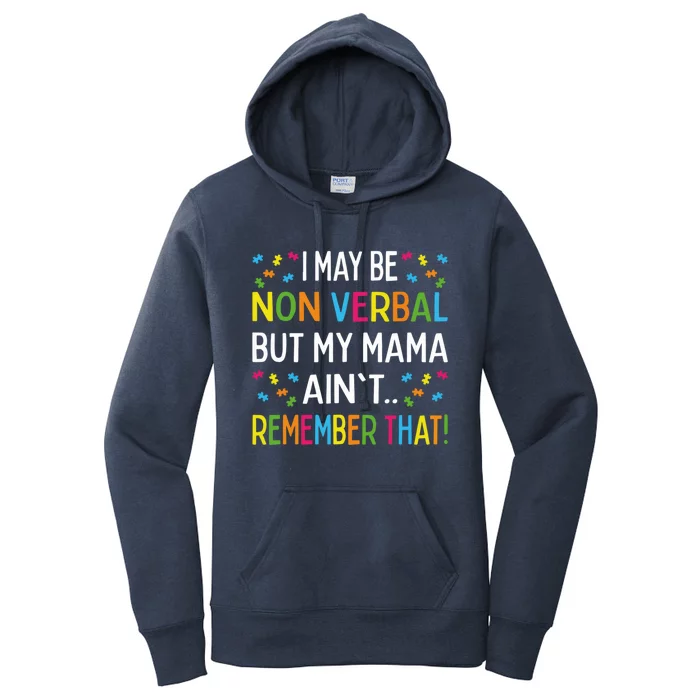 Autism I May Be Non Verbal But My Mama AinT Remember That Gift Women's Pullover Hoodie