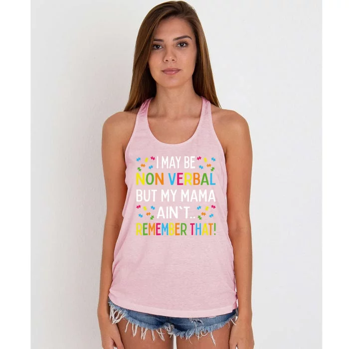 Autism I May Be Non Verbal But My Mama AinT Remember That Gift Women's Knotted Racerback Tank