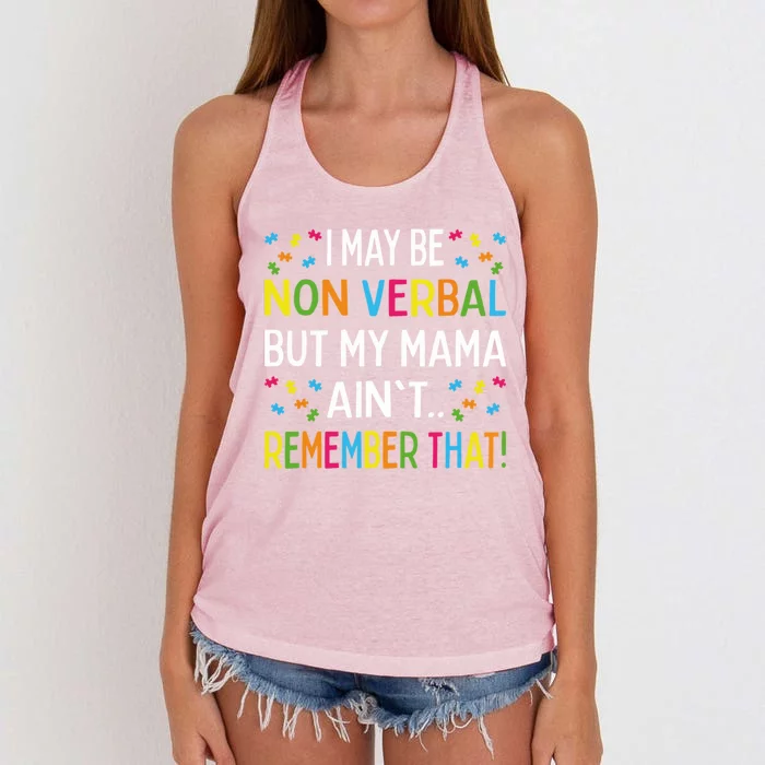 Autism I May Be Non Verbal But My Mama AinT Remember That Gift Women's Knotted Racerback Tank