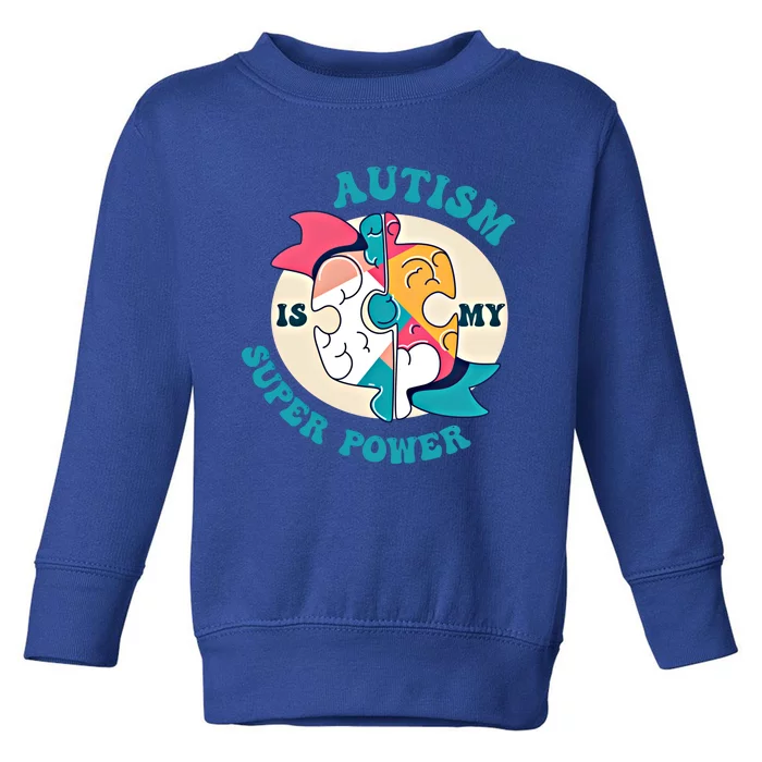 Autism Is My Super Power Awareness Day Month Colorful Puzzle Gift Toddler Sweatshirt