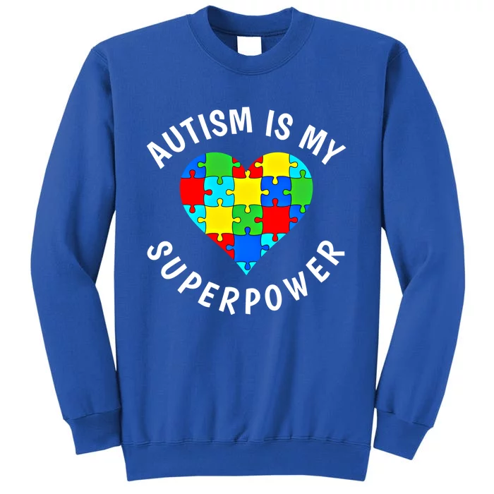 Autism Is My Superpower World Autism Awareness Day 2024 Gift Tall Sweatshirt