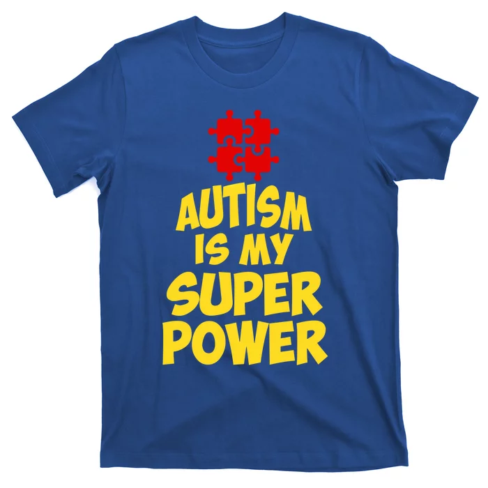 Autism Is My Super Power Puzzle Pieces AspergerS Day Humor Great Gift T-Shirt