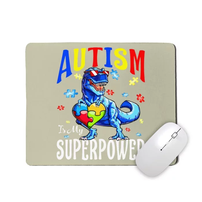 Autism Is My Superpower Autism Awareness Dinosaur Mousepad