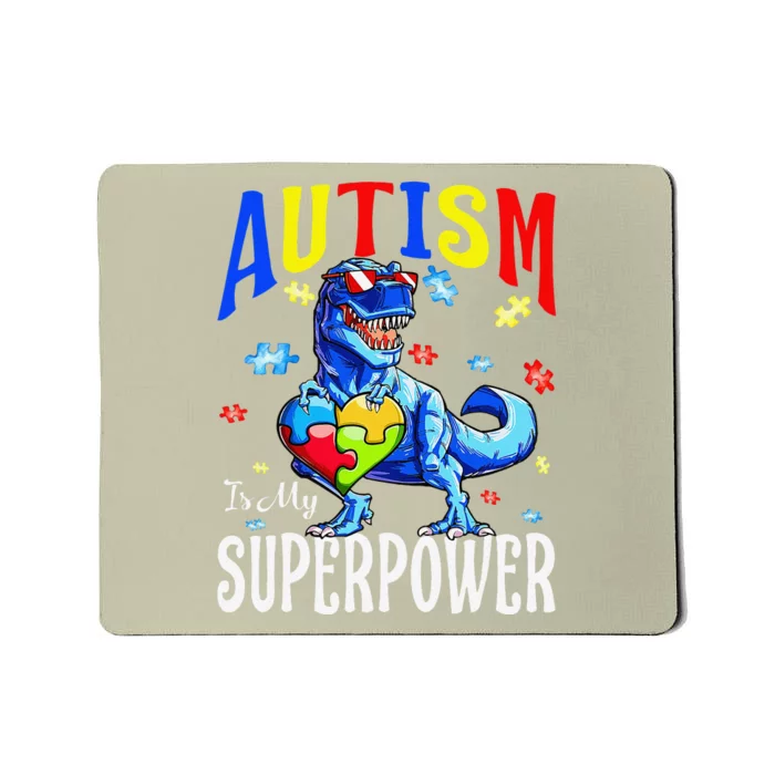 Autism Is My Superpower Autism Awareness Dinosaur Mousepad