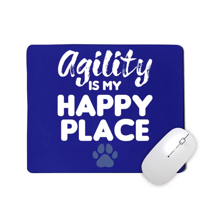 Agility Is My Happy Place Dog Training Trainer Gift Mousepad