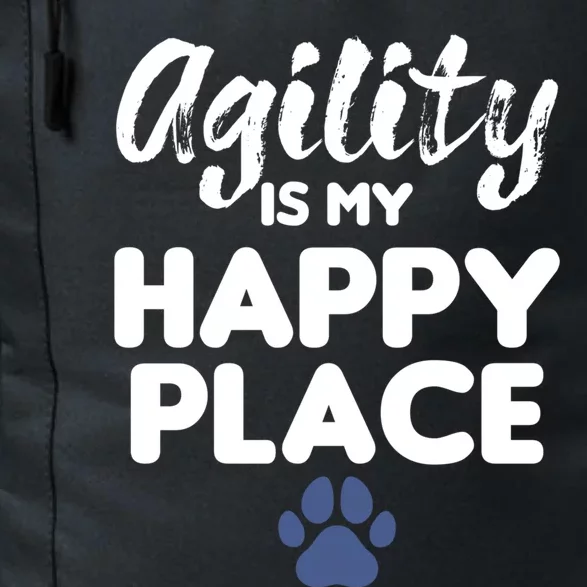 Agility Is My Happy Place Dog Training Trainer Gift Daily Commute Backpack