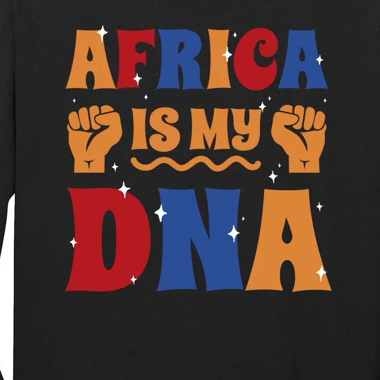 Africa Is My DNA Tall Long Sleeve T-Shirt