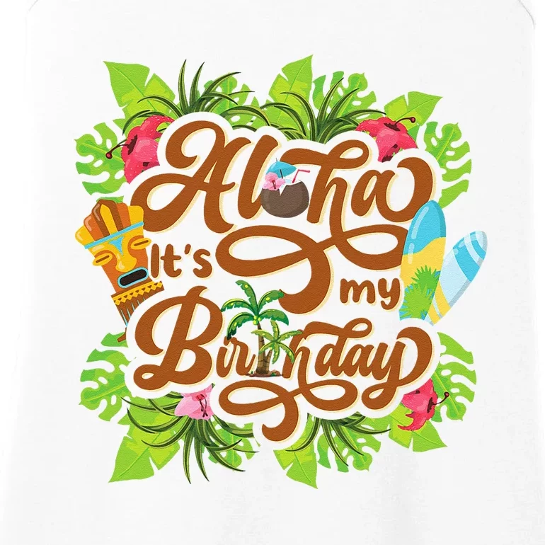 Aloha Its My Birthday Happy Hawaiian Birthday Ladies Essential Tank