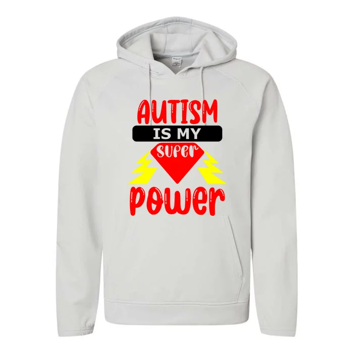 Autism Is My Super Power Gift Performance Fleece Hoodie