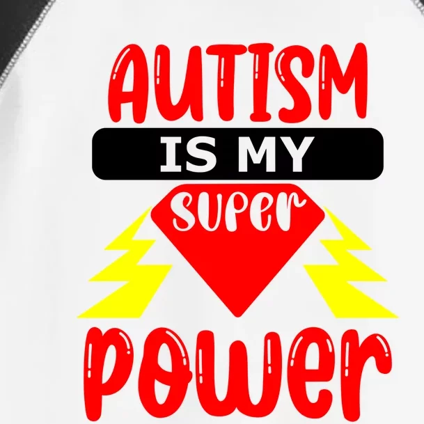 Autism Is My Super Power Gift Toddler Fine Jersey T-Shirt