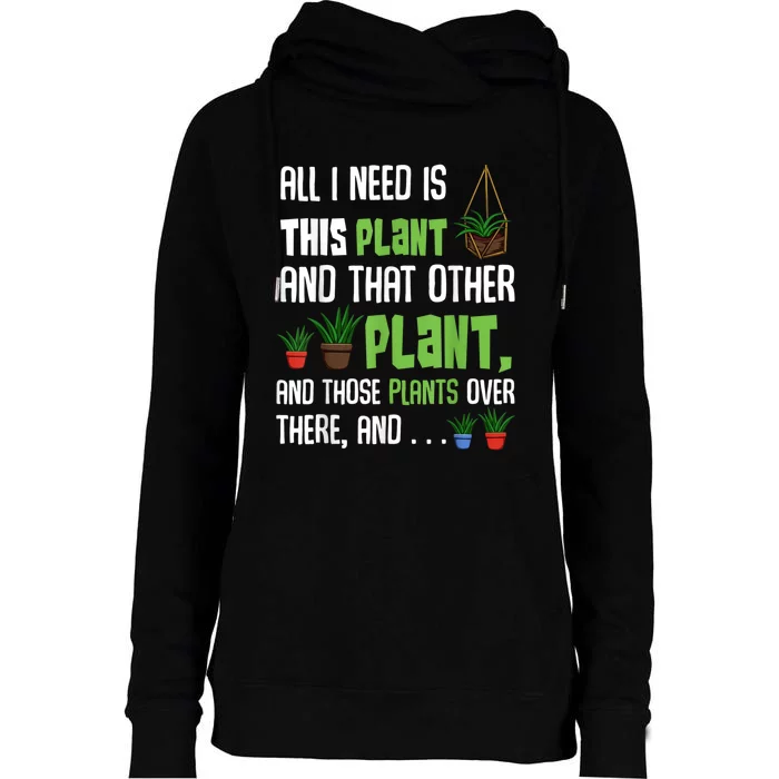 All I Need Is This Plant And That Other Plant Lover Womens Funnel Neck Pullover Hood