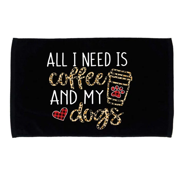 All I Need Is Coffee And My Dog Funny Dog Mom Coffee Lover Microfiber Hand Towel