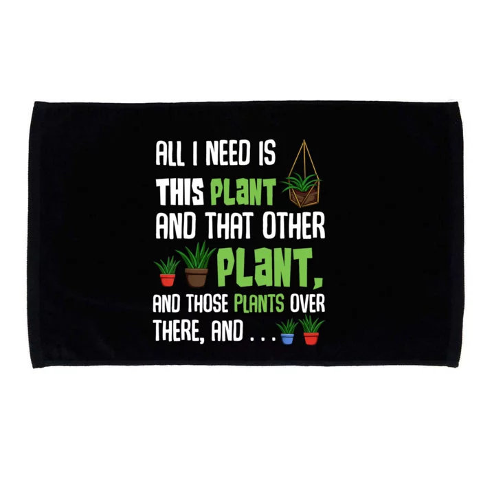 All I Need Is This Plant And That Other Plant Lover Gift Microfiber Hand Towel