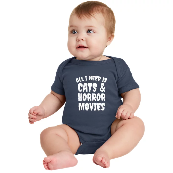 All I Need Is Cats And Horror Movies Horror Fan Gift Baby Bodysuit