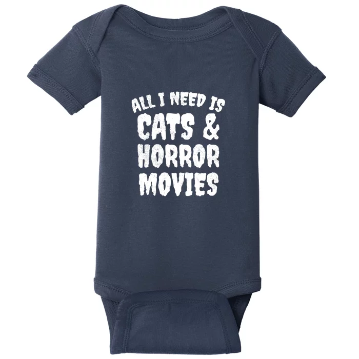 All I Need Is Cats And Horror Movies Horror Fan Gift Baby Bodysuit