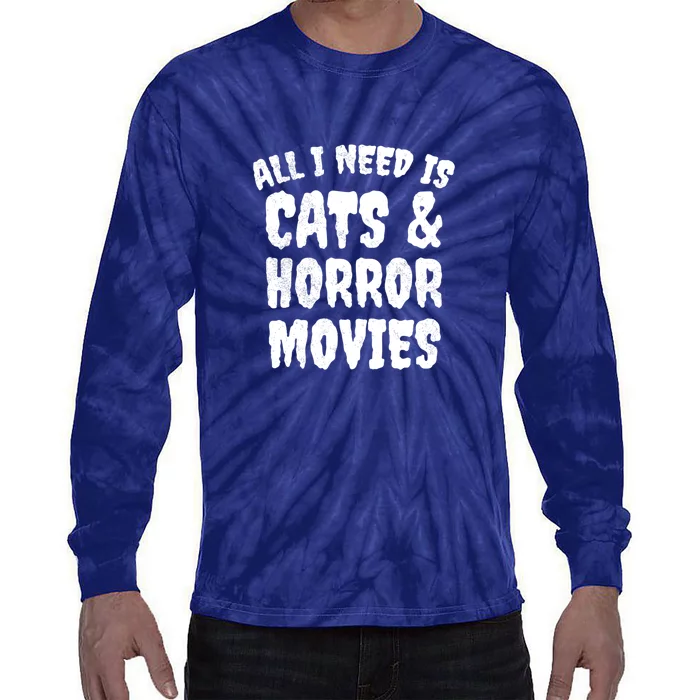 All I Need Is Cats And Horror Movies Horror Fan Gift Tie-Dye Long Sleeve Shirt