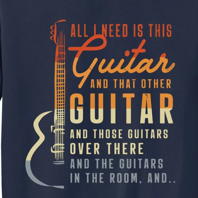 All I Need Is This Guitar Player Gifts Guitarist Music Band Sweatshirt