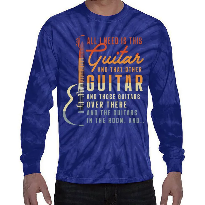 All I Need Is This Guitar Player Gifts Guitarist Music Band Tie-Dye Long Sleeve Shirt