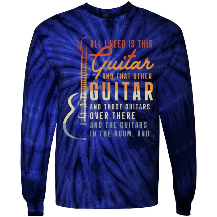 All I Need Is This Guitar Player Gifts Guitarist Music Band Tie-Dye Long Sleeve Shirt