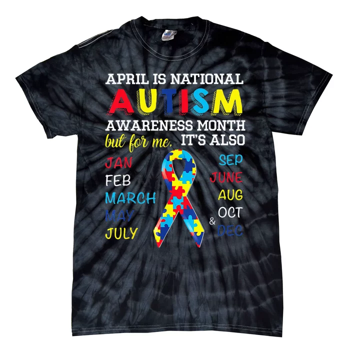 April Is National Autism Awareness Month But For Me Its Also Tie-Dye T-Shirt