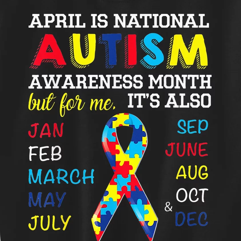 April Is National Autism Awareness Month But For Me Its Also Kids Sweatshirt